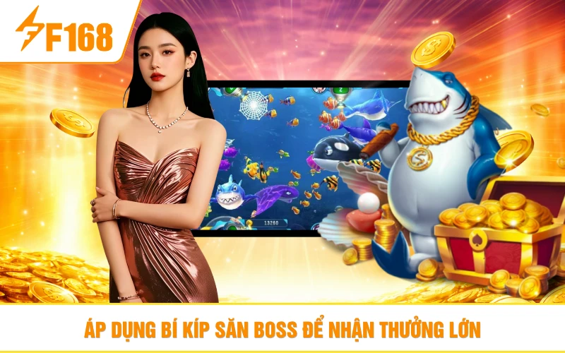 Áp dụng bí kíp săn boss để nhận thưởng lớn