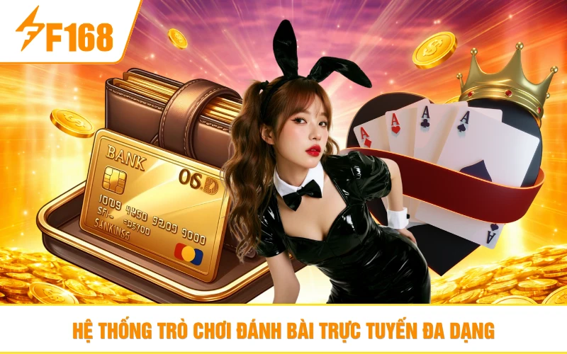 Hệ thống trò chơi đánh bài trực tuyến đa dạng