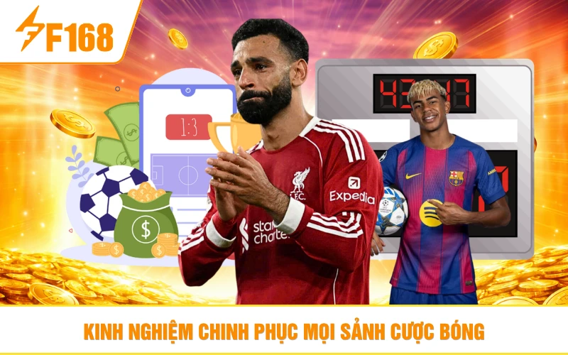 Kinh nghiệm chinh phục mọi sảnh cược bóng