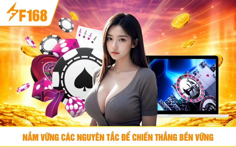 Nắm vững các nguyên tắc để chiến thắng bền vững