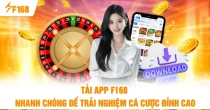 Tải App F168 Nhanh Chóng Để Trải Nghiệm Cá Cược Đỉnh Cao