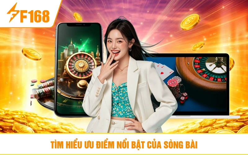 Tìm hiểu ưu điểm nổi bật của sòng bài