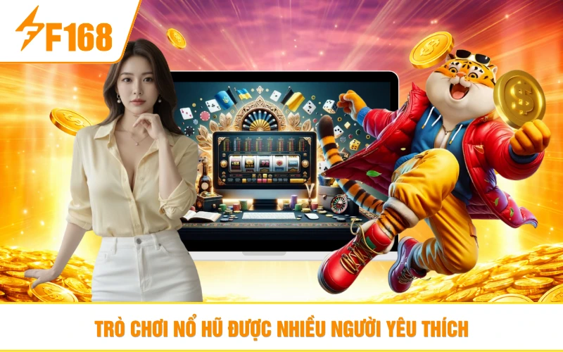 Trò chơi nổ hũ được nhiều hội viên say mê